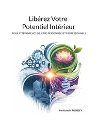 Libérez votre potentiel intérieur