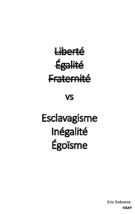 Liberté égalité fraternité vs esclavagisme inégalité egoïsme
