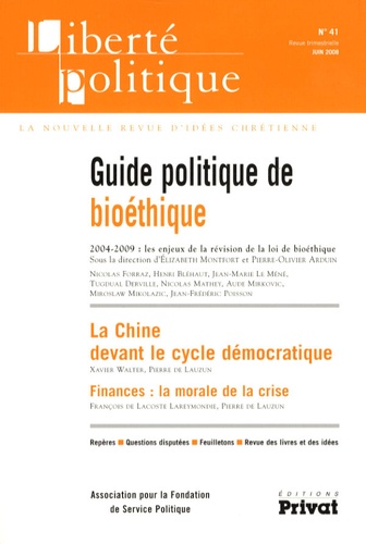 Elizabeth Montfort et Pierre-Olivier Arduin - Liberté politique N° 41 : Guide politique de la bioéthique.