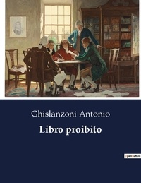Ghislanzoni Antonio - Libro proibito.