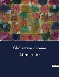 Ghislanzoni Antonio - Libro serio.