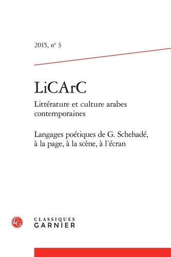 LiCArc N° 3 Langages poétiques de G. Schehadé à la page, à la scène, à l'écran