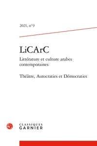  Classiques Garnier - LiCArc N° 9/2021 : Théâtre, auto-théâtre, autocratie.