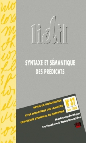 Michel Maillard et David Gaatone - LIDIL N° 37, Juin 2008 : Syntaxe et sémantique des prédicats.