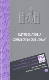 Jean-Marc Colletta et Agnès Millet - LIDIL N° 42, Décembre 2010 : Multimodalité de la communication chez l'enfant.