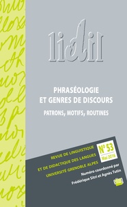 Frédérique Sitri et Agnès Tutin - LIDIL N° 53, mai 2016 : Phraséologie et genres de discours - Patrons, motifs, routines.