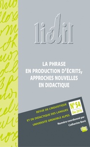 Françoise Boch et Julie Sorba - LIDIL N° 54/2016 : La phrase en production d'écrits, approches nouvelles en didactique.
