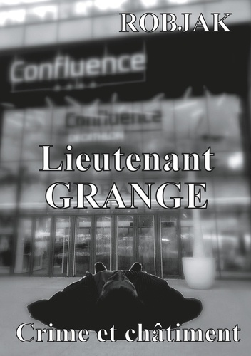 Lieutenant Grange. Crime et châtiment