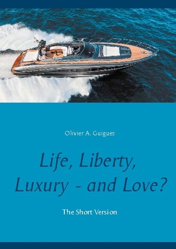 Life, Liberty, Luxury - and Love?  The Short Version
