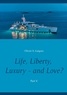 Olivier A. Guigues - Life, Liberty, Luxury - and Love? Tome 5 : .