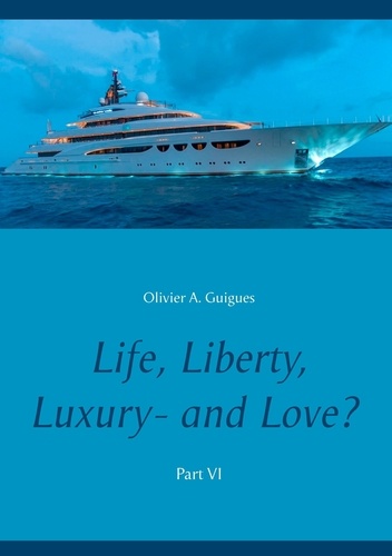 Life, Liberty, Luxury - and Love? Tome 6