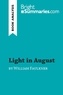 Summaries Bright - BrightSummaries.com  : Light in August by William Faulkner (Book Analysis) - Detailed Summary, Analysis and Reading Guide.