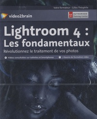Gilles Theophile - Lightroom 4 : les fondamentaux. 1 DVD