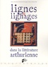 Christine Ferlampin-Acher et Denis Hüe - Lignes et lignages dans la littérature arthurienne - Actes du 3e colloque arthurien organisé à l'université de Haute-Bretagne, 13-14 octobre 2005.