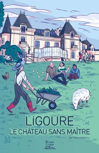 Ligoure, le château sans maître