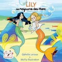 Ophélie Leroux et Mcfly Illustration - Lily au royaume des mers.