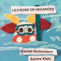 Rachel Heckendorn et Aurore Klein - Lily-Rose en vacances.