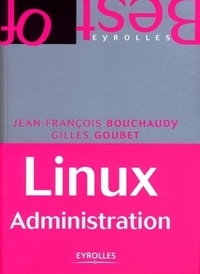 Jean-François Bouchaudy et Gilles Goubet - Linux Administration.