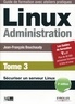 Jean-François Bouchaudy - Linux Administration - Tome 3, Sécuriser un serveur linux.