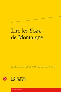 Noël Peacock et James J. Supple - Lire les Essais de Montaigne.