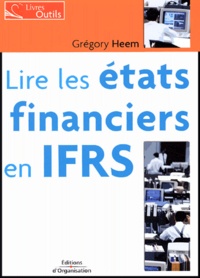 Grégory Heem - Lire les états financiers en IFRS.
