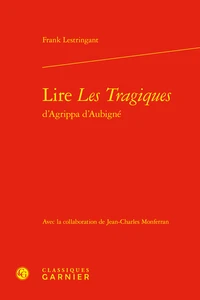 Lire "Les Tragiques" d'Agrippa d'Aubigné