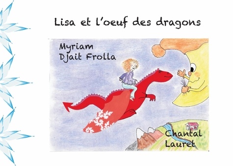 Chantal Lauret - Lisa et l'oeuf des dragons.