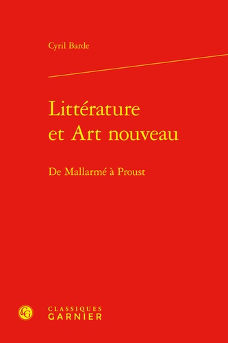 Littérature et art nouveau. De Mallarmé à Proust