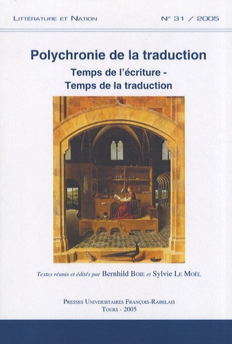 Bernhild Boie et Sylvie Le Moël - Littérature et Nation N° 31/2005 : Polychronie de la traduction - Temps de l'écriture, temps de la traduction.