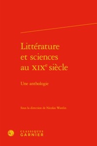 Littérature et sciences au XIXe siècle. Une anthologie