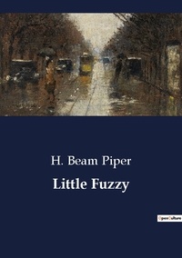 H. Beam Piper - Little Fuzzy.