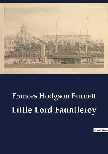 Frances H. Burnett - Little Lord Fauntleroy.