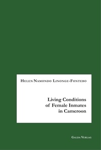 Helen namondo Linonge-fontebo - Living Conditions of Female Inmates in Cameroon.