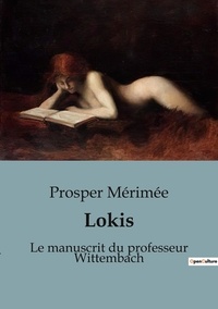 Prosper Mérimée - Philosophie  : Lokis - Le manuscrit du professeur Wittembach.