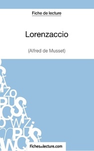  Fichesdelecture.com - Lorenzaccio - Analyse complète de l'oeuvre.