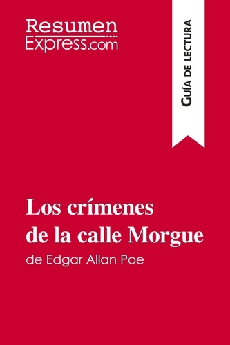 Guía de lectura  Los crímenes de la calle Morgue de Edgar Allan Poe (Guía de lectura). Resumen y análisis completo