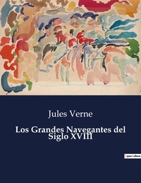 Jules Verne - Littérature d'Espagne du Siècle d'or à aujourd'hui  : Los Grandes Navegantes del Siglo XVIII.