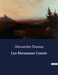 Alexandre Dumas - Los hermanos corsos.