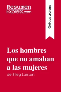 Los hombres que no amaban a las mujeres de Stieg Larsson (Guía de lectura)
