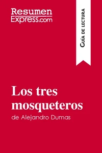 Los tres mosqueteros de Alejandro Dumas (Guía de lectura)