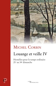 Michel Corbin - Louange et veille IV - Homélies pour temps ordinaire - 21e au 34e dimanche.