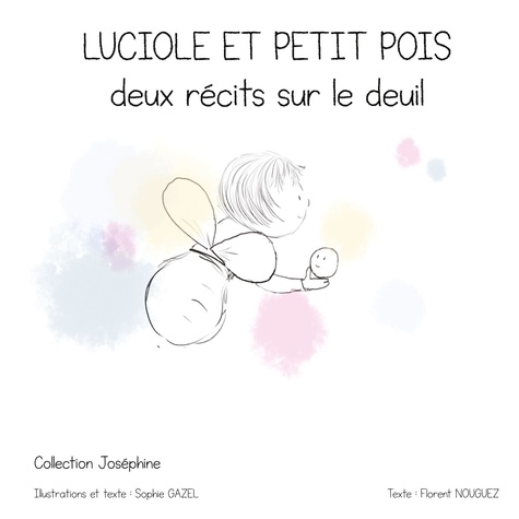 Luciole et petit pois. Deux récits sur le deuil