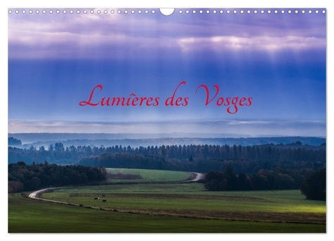 Véronique Leroy - CALVENDO Nature  : Lumières des Vosges (Calendrier mural 2024 DIN A3 vertical), CALVENDO calendrier mensuel - Paysages féériques des Vosges, au gré de mes escapades.