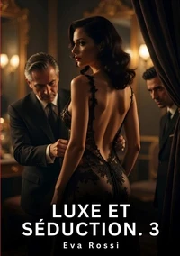 Luxe et Séduction. 3