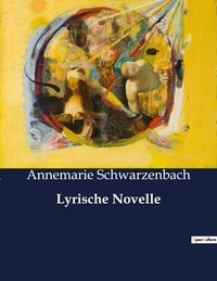 Annemarie Schwarzenbach - Lyrische Novelle.