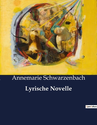 Annemarie Schwarzenbach - Lyrische Novelle.