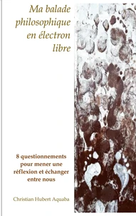 Ma balade philosophique en électron libre