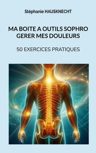 Ma boîte a outils sophro gérer mes douleurs