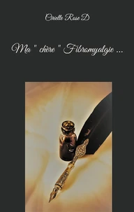 Ma "chère" Fibromyalgie