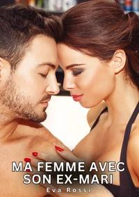 Ma femme avec son ex-mari